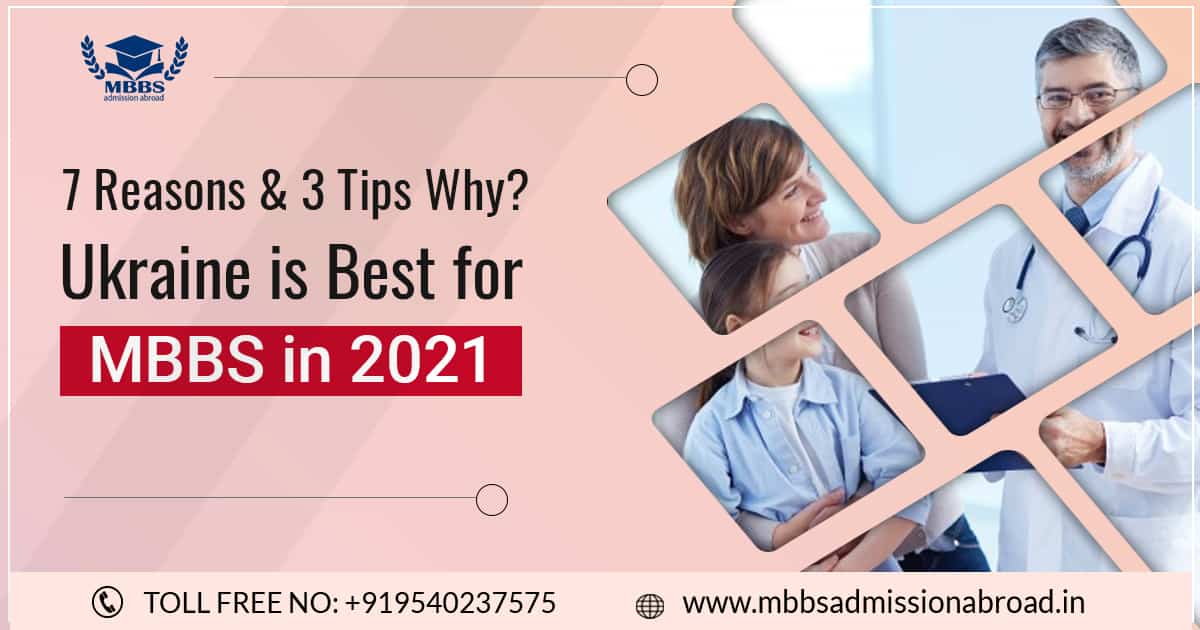 7 Reasons & 3 Tips Why? Ukraine is Best for Study MBBS in 2021